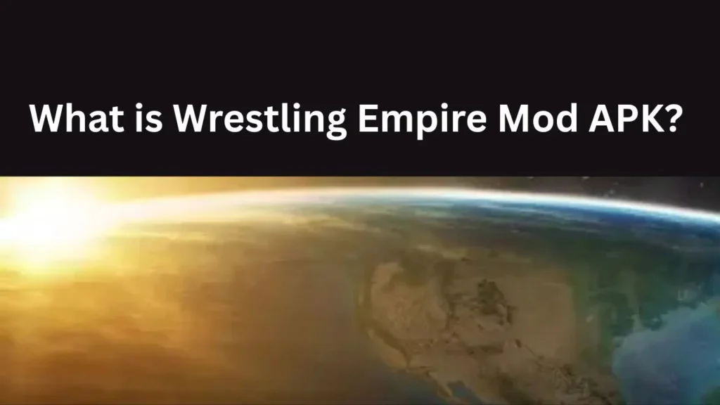 What is Wrestling Empire Mod APK?